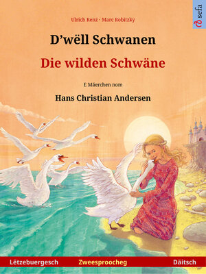 cover image of D'wëll Schwanen – Die wilden Schwäne (Lëtzebuergesch – Däitsch)